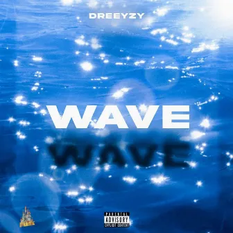 Wave by Dreeyzy