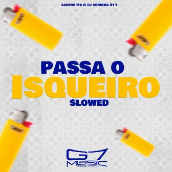 Passa o Isqueiro - Slowed - Remix by DJ Coringa 011