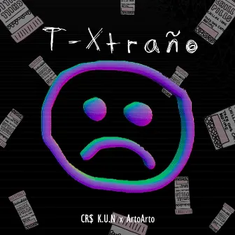 T-Xtraño by CR$ K.U.N