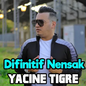 Difinitif Nensak by Yacine Tigre