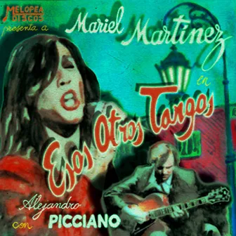 Esos Otros Tangos (feat. Alejandro Picciano) by Mariel Martínez