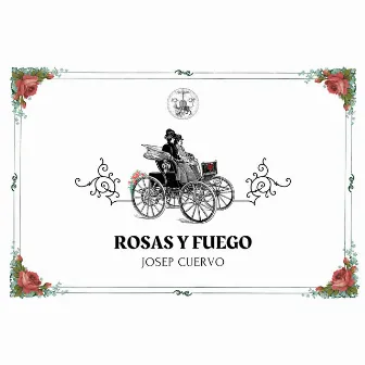 Rosas Y Fuego by JOSEP CUERVO