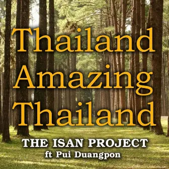 Thailand Amazing Thailand by The Isan Project