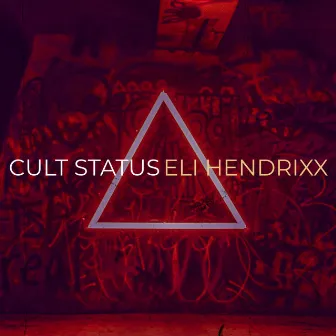 Cult Status by Eli Hendrixx