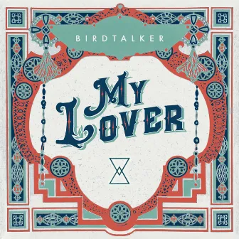 My Lover by Birdtalker