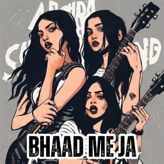 Bhaad Me Ja by Avanie Joshi