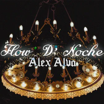 Flow D' Noche by Alex Alva