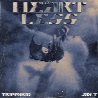 HEARTLESS by Trippy Kid