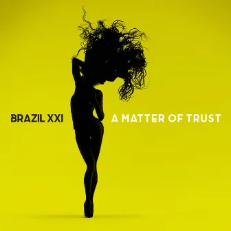 A Matter of Trust by Brazil XXI