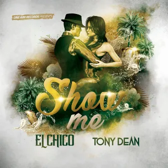 Show Me by El Chico