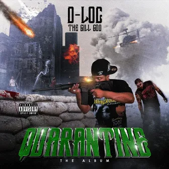 Quarantine the Album by D-Loc the Gill God