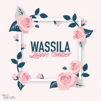 Laisse tomber by Wassila