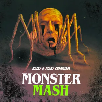 Monster Mash by Hairy & Scary Creatures