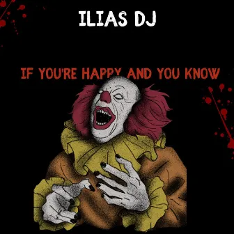 If You're Happy and You Know by ilias dj