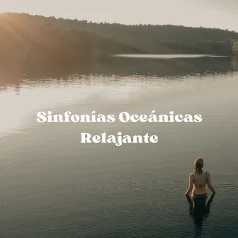 Sinfonías Oceánicas Relajantes by Serenidad y Armonía