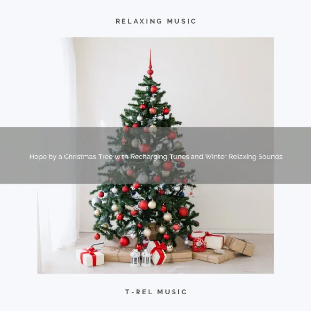 Hope by a Christmas Tree with Recharging Tunes and Winter Relaxing Sounds