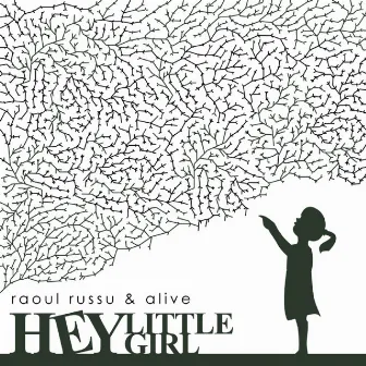 Hey Little Girl by Raoul Russu