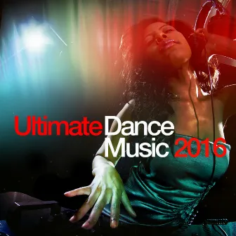 Ultimate Dance Music 2016 by Dance Music 2016