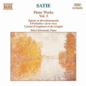 Satie: Piano Works, Vol. 3 by エリック・サティ