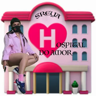 Hospital do Amor by Sreya