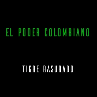 Tigre Rasurado by Poder Colombiano