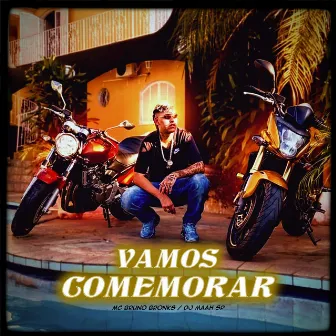 Vamos Comemorar by Mc Bruno Bronks