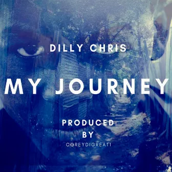 My Journey by Dilly Chris