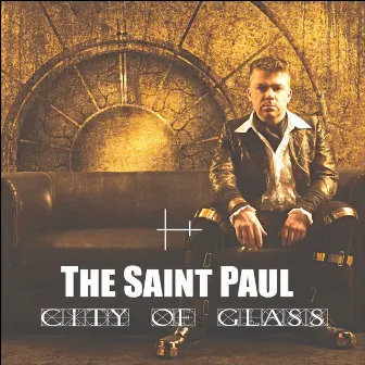 City of Glass by The Saint Paul