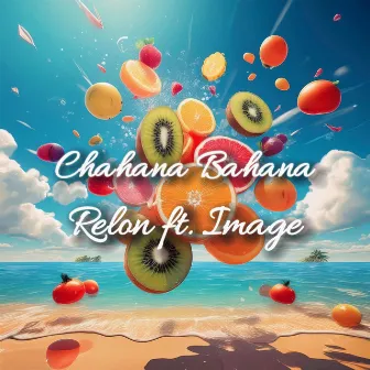 Chahana Bahana by Relon