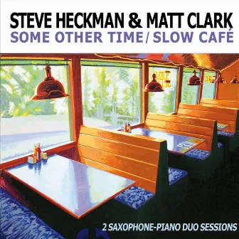 Some Other Time / Slow Cafe by Steve Heckman