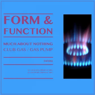 Club Gas / Gas Pump EP by Much About Nothing