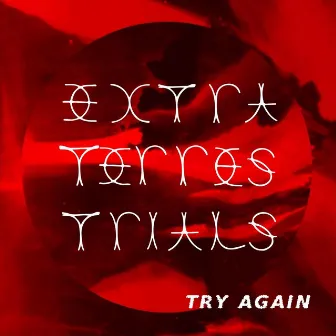 Try Again by Extraterrestrials