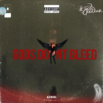 Gods dont bleed by Azriel