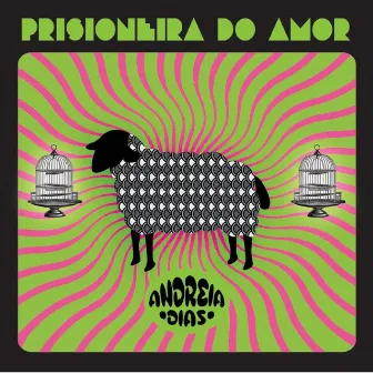 Prisioneira do Amor by Andreia Dias