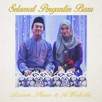 Selamat Pengatin Baru by Azzam Sham