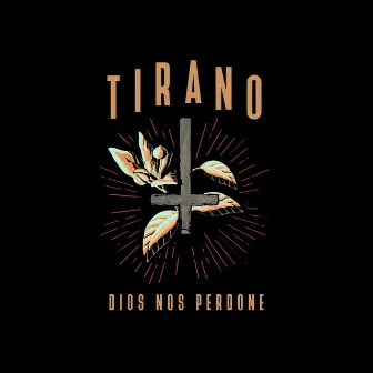 Dios Nos Perdone by Tirano