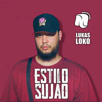 Estilo Sujão by Lukas Loko