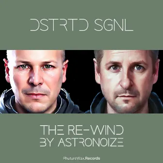 The Re-Wind (Astronoize Mix) by DSTRTD SGNL