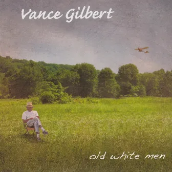 Old White Men by Vance Gilbert