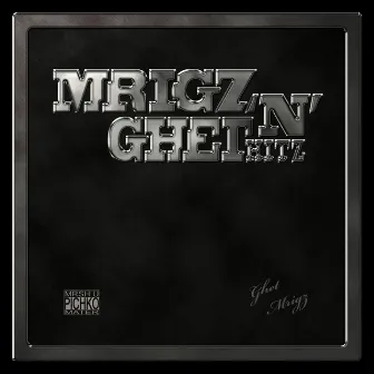 Mrigz 'N' Ghet Hitz by Mrigo & Ghet