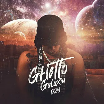 Ghetto Galaxia by DZY