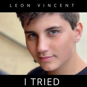 I Tried by Leon Vincent