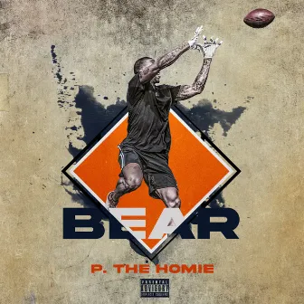 BEAR by P the Homie