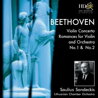 Violin Concerto in D Major, Op.61; Romance for Violin and Orchestra No.1 in G Major, Op.40; Romance for Violin and Orchestra No.2 in F Major, Op.50 by Saulius Sondeckis