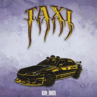 Taxi by KYD_EDITS