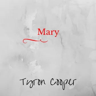 Mary by Tyron Cooper