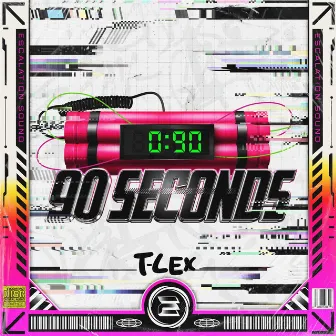 90 Seconds EP by T-Lex