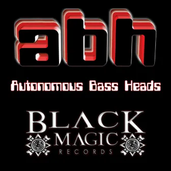 Autonomous Bass Heads- Chapter 2 by Autonomous Bass Heads