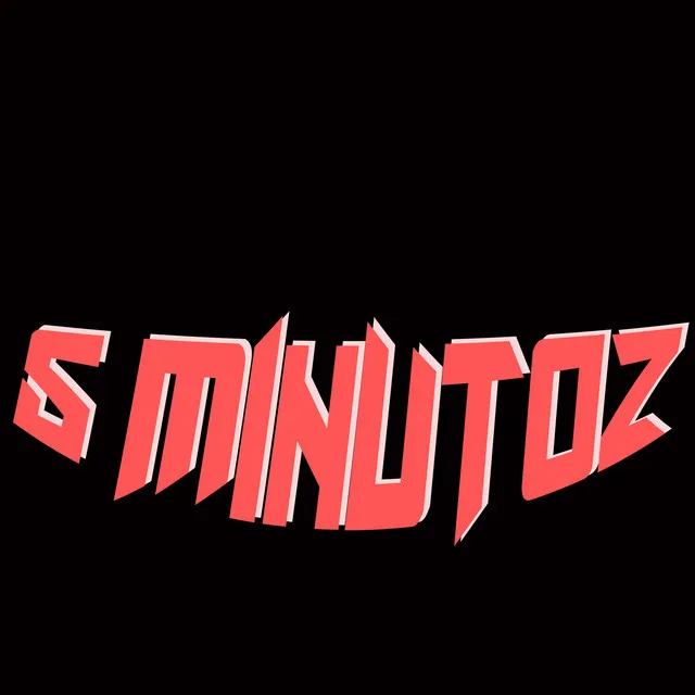 5 minutoz