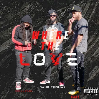 Where The Love by Dank Thomas